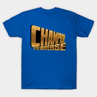 CHAMPION of the UNIVERSE T-Shirt